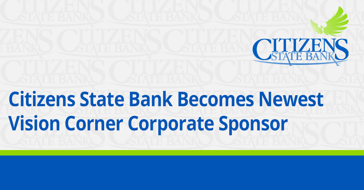 Citizens State Bank Becomes Newest Vision Corner Corporate Sponsor 4188